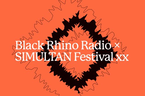 Black Rhino Radio x Simultan XX
