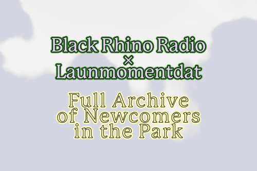 Black Rhino Radio × Launmomendat