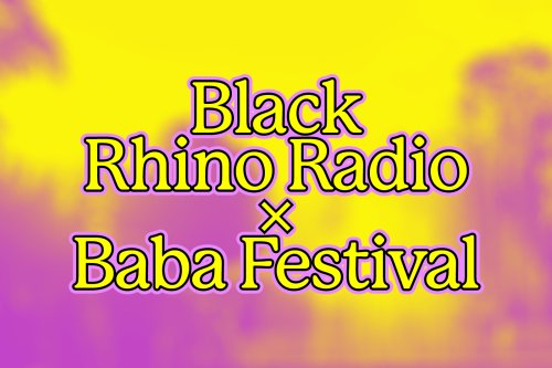 Black Rhino x Baba Festival