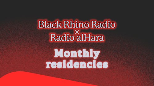 Black Rhino x Radio alHara